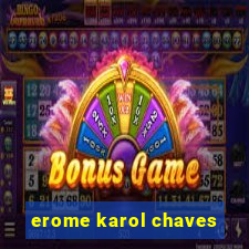 erome karol chaves